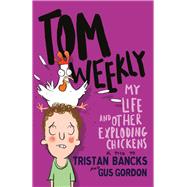 My Life and Other Exploding Chickens 9780143790112