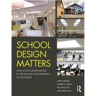 School Design Matters: How school environments relate to the practice and experience of teaching and learning 9781138280113