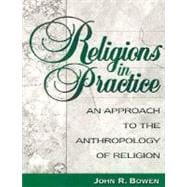 Religions in Practice: An Approach to the Anthropology of Religion 9780205200115