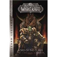 Warcraft: Lord of the Clans 9780989700115