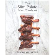 The Slim Palate Paleo Cookbook 9781628600117