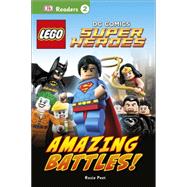 DK Readers L2: LEGO DC Comics Super Heroes: Amazing Battles! 9781465430120