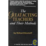 The Great Acting Teachers and Their Methods 9781575250120