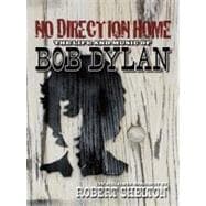 No Direction Home : The Life and Music of Bob Dylan 9781617130120