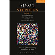 Stephens Plays: 4 Three Kingdoms; The Trial of Ubu; Morning; Carmen Disruption 9781474260121