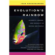 Evolution's Rainbow : Diversity, Gender, and Sexuality in Nature and People 9780520260122