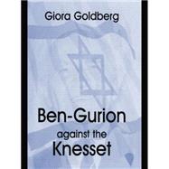 Ben-Gurion Against the Knesset 9781138870123