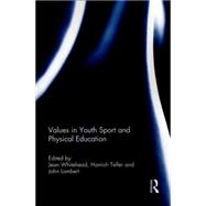 Values in Youth Sport and Physical Education 9781138940123