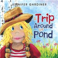 A Trip Around the Pond 9781984570123