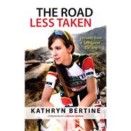 The Road Less Taken: Lessons from a Life Spent Cycling 9781629370125