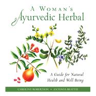 A Woman's Ayurvedic Herbal 9781642970128