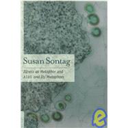Illness as Metaphor and Aids and Its Metaphors 9780312420130