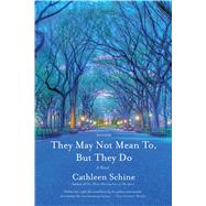 They May Not Mean To, but They Do A Novel 9780374280130