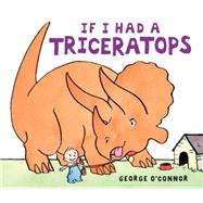 If I Had a Triceratops 9780763660130