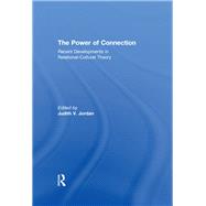 The Power of Connection: Recent Developments in Relational-Cultural Theory 9780415850131