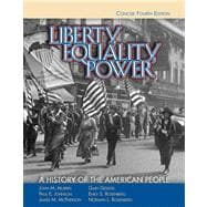 Liberty, Equality, Power A History of the American People, Concise Edition 9780495050131