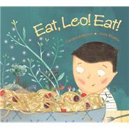 Eat, Leo! Eat! 9781771380133