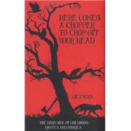 Here Comes a Chopper to Chop Off Your Head 9781784180133