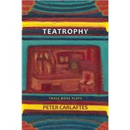 Teatrophy: Three More Plays 9781941110133