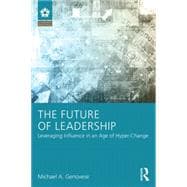 The Future of Leadership: Leveraging Influence in an Age of Hyper-Change 9781138830134