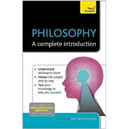 Philosophy—A Complete Introduction: A Teach Yourself Guide 9781444190137
