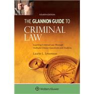 Glannon Guide to Criminal Law Learning Criminal Law Through Multiple-Choice Questions and Analysis 9781454850137