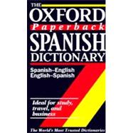The Oxford Paperback Spanish Dictionary; Spanish-English/English-Spanish; Español-Inglés-Inglés-Español