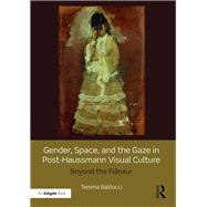 Gender, Space, and the Gaze in Post-Haussmann Visual Culture 9780367200138