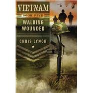 Vietnam #5: Walking Wounded 9780545640138