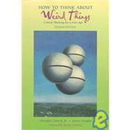 How to Think About Weird Things : Critical Thinking for a New Age (2nd)