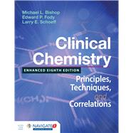 Clinical Chemistry: Principles, Techniques, and Correlations, Enhanced Edition 9781284510140