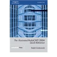 The Illustrated AutoCAD 2004 Quick Reference