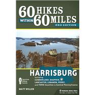60 Hikes Within 60 Miles: Harrisburg Including Dauphin, Lancaster, and York Counties in Central Pennsylvania 9781634040143