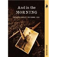 And in the Morning Fields of Conflict—The Somme, 1916 9781772030143