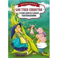 Los tres cerditos y otros cuentos clasicos teatralizados / The Three Little Pigs and Other Classic Stories Theatricalized 9789877030143