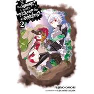 Is It Wrong to Try to Pick Up Girls in a Dungeon?, Vol. 2 9780316340144