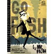 Go Fish: How to Win Contempt and Influence People 9781617750144