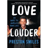Love Louder 33 Ways to Amplify Your Life 9781501120145