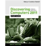 Study Guide for Shelly/Vermaat’s Discovering Computers 2011: Complete 9781439080146