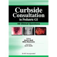 Curbside Consultation in Pediatric GI 49 Clinical Questions 9781617110146