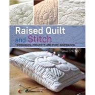 Raised Quilt and Stitch Techniques 9781782210146