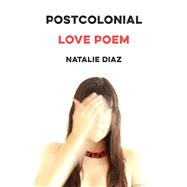 Postcolonial Love Poem 9781644450147