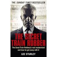 The Secret Train Robber 9781785030147