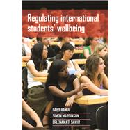 Regulating International Students' Wellbeing 9781447310150