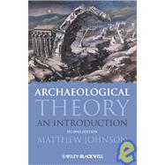 Archaeological Theory : An Introduction 9781405100151