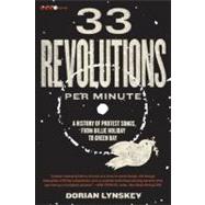 33 Revolutions Per Minute: A History of Protest Songs, from Billie Holiday to Green Day 9780061670152
