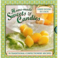Home-made Sweets & Candies: 70 Traditional Confectionery Recipes 9780754830153