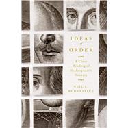 Ideas of Order A Close Reading of Shakespeare's Sonnets 9780374280154