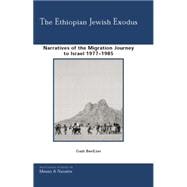 The Ethiopian Jewish Exodus: Narratives of the Journey 9781138870154