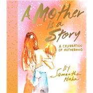 A Mother Is a Story 9781419720154